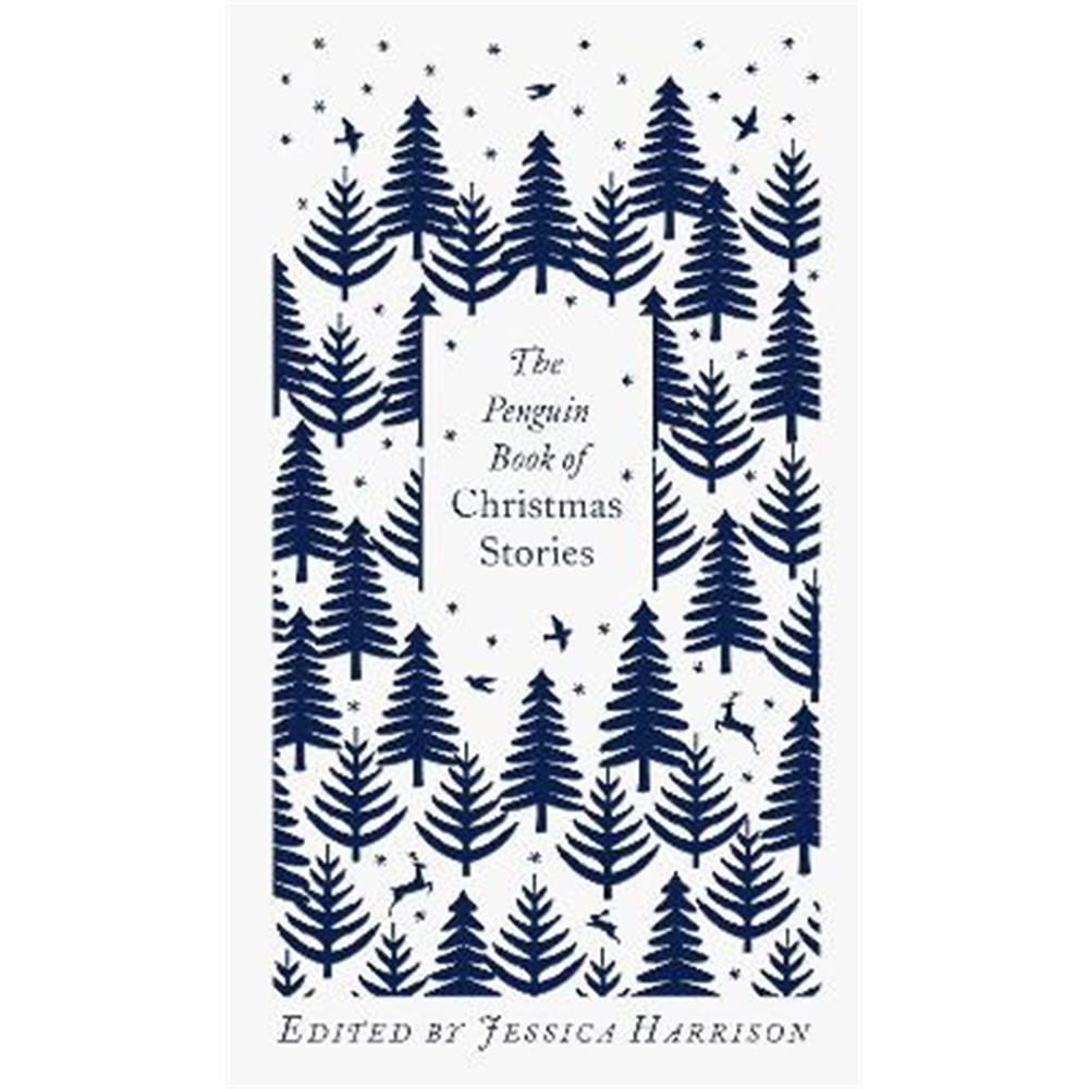 The Penguin Book of Christmas Stories: From Hans Christian Andersen to Angela Carter (Hardback) - Jessica Harrison
